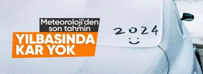 Yılbaşında kar yağışı beklenmiyor