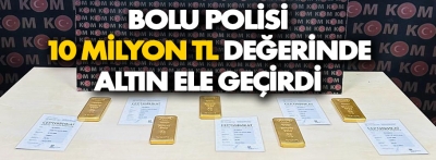 Bolu polisi 10 Milyon TL değerinde altın ele geçirdi
