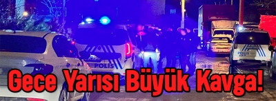 BOLU'DA GECE YARISI BUYUK KAVGA