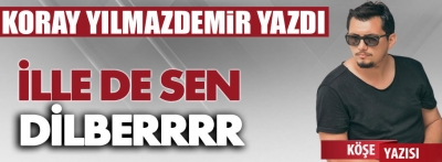 Koray Yılmazdemir yazdı; İLLE DE SEN