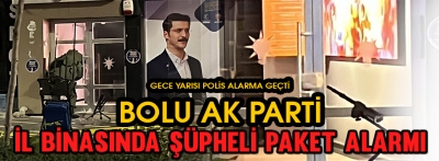 AK PARTİ İL BİNASINDA ŞÜPHELİ PAKET PANİĞİ