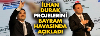 Başkan Adayı İlhan Durak'ın tüm projeleri bu haberde