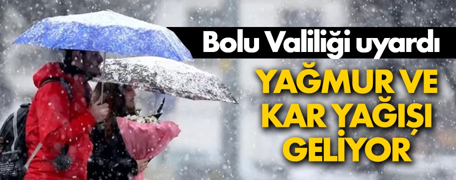 Valilik uyardı: yoğun yağmur ve kar yağışı geliyor