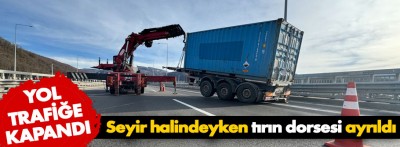 Tır'dan ayrılan dorse nedeniyle yol kapandı