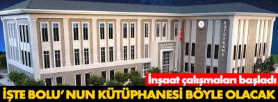 İşte Bolu'nun yeni kütüphanesi böyle olacak