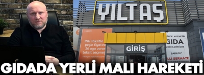 Yıltaş’dan gıdada yerli malı hareketi