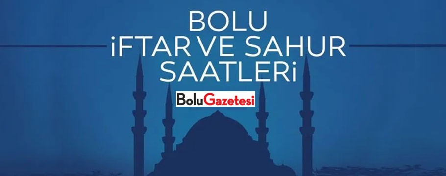 İşte Bolu'da gün gün iftar ve sahur saatleri