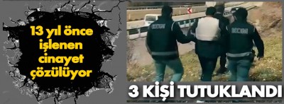 Bolu'da 13 yıl önce işlenen cinayetin sırrı çözülüyor