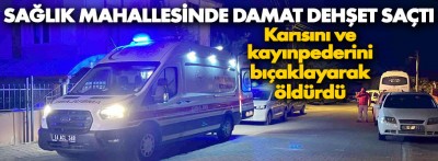 Bolu'da damat dehşet saçtı: Karısını ve kayınpederini öldürdü