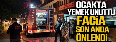 Ocakta unutulan yemek taştı, yangın çıktı