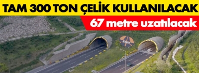 Tünel 300 ton çelik kullanılarak 67 metre uzatılacak