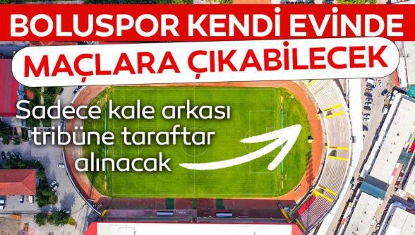 Boluspor kendi evinde maçlara çıkabilecek