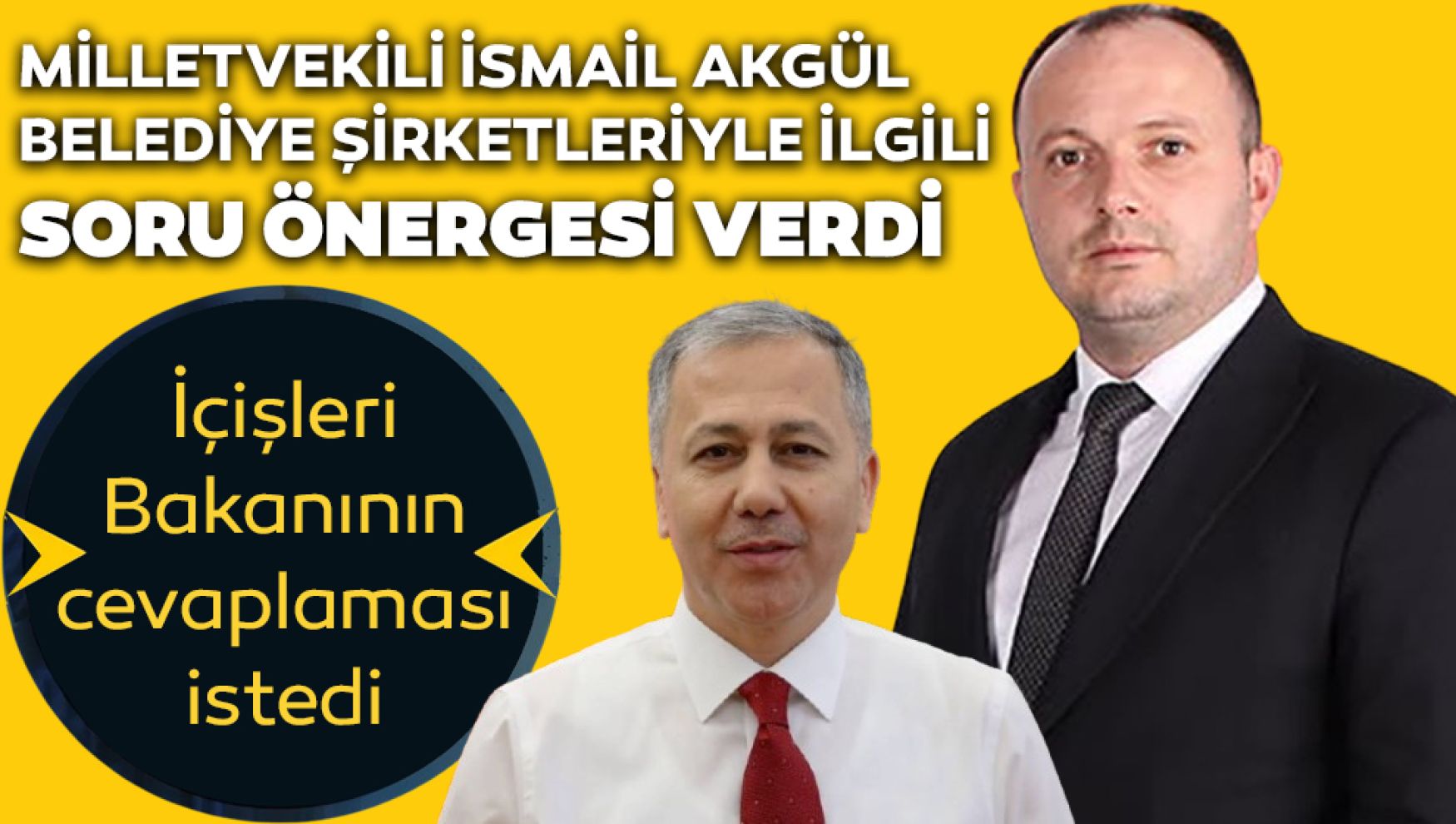 Milletvekili İsmail Akgül belediye şirketleriyle ilgili soru önergesi verdi