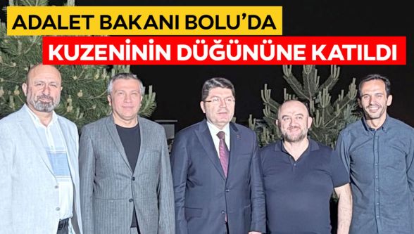 Adalet Bakanı Bolu'da kuzeninin düğününe katıldı