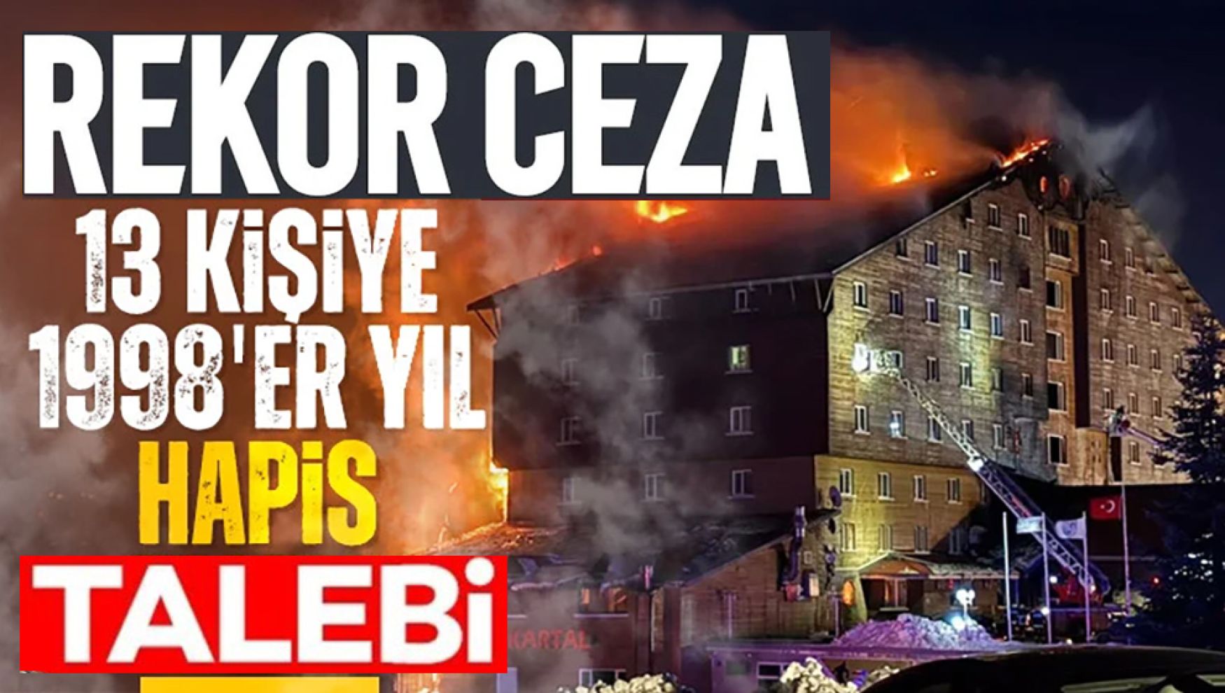 Otel yangını faciasının iddianamesi mahkemeye sunuldu