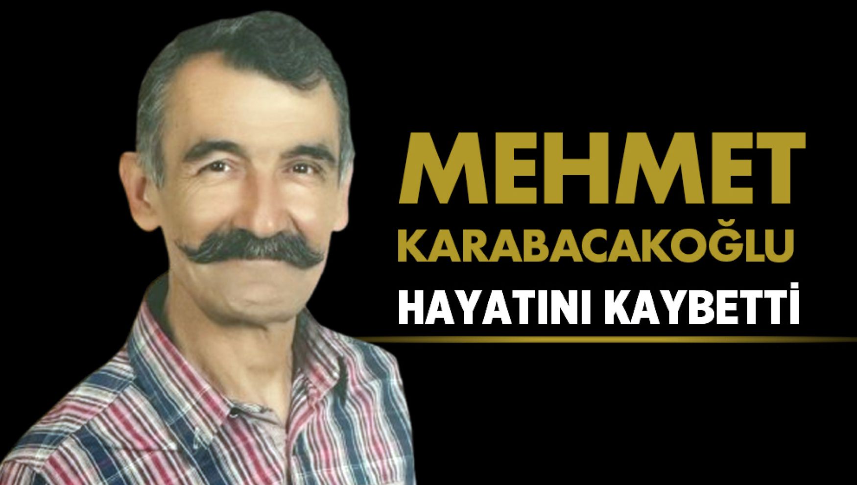 Mehmet Karabacakoğlu hayatını kaybetti