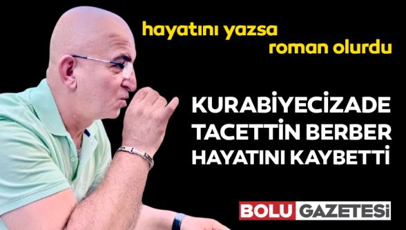 Tacettin Berber'i kaybettik