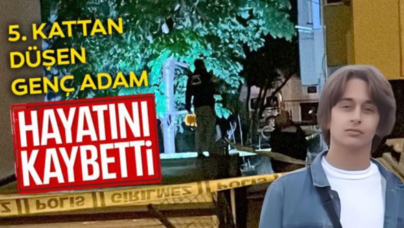 5 inci katta düşen genç adam hayatını kaybetti