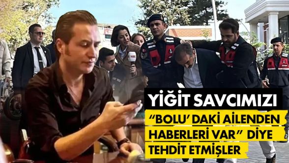 Bolulu yiğit savcımızı ailesiyle tehdit etmişler