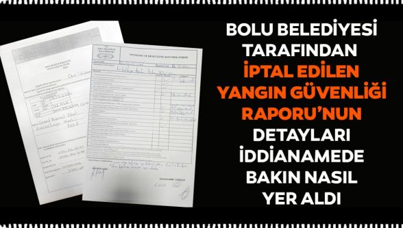 Kartalkaya faciası iddianamesinde iptal edilen rapor detayı