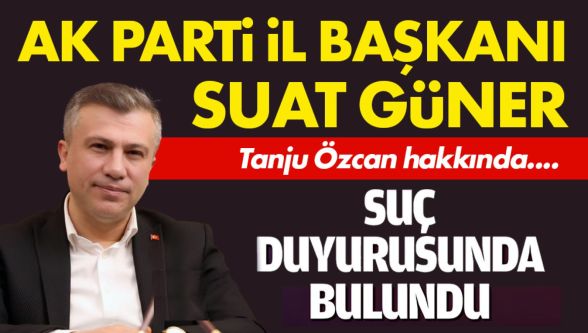 Suat Güner, Tanju Özcan hakkında suç duyurusunda bulundu, şikayetçi oldu
