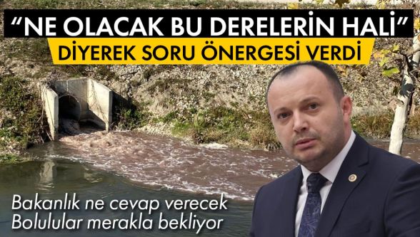 Akgül derelerdeki kirliliği meclis gündemine taşıdı