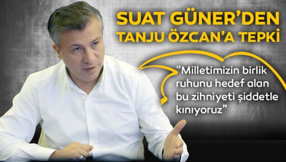 Suat Güner'de Tanju Özcan'a 'ayrıştırıcılık' tepkisi