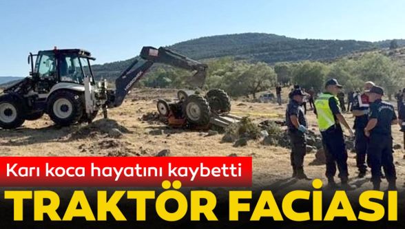 Tarlada devrilen traktörün altında kalan çift hayatını kaybetti