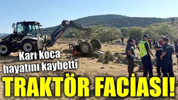 Tarlada devrilen traktörün altında kalan çift hayatını kaybetti