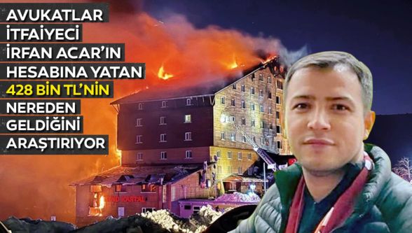 Avukatlar İrfan Acar'ın hesabına yatan parayı araştırıyor