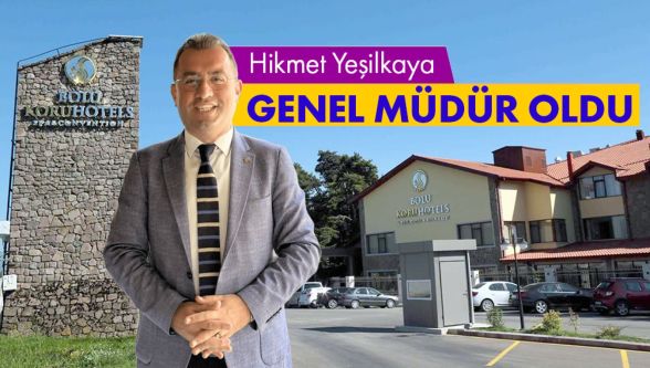 Koru Hotel'de genel müdürlük koltuğu Hikmet Yeşilkaya'ya emanet