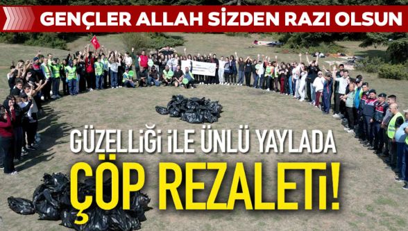 Lise öğrencileri At yaylasından poşet poşet çöp topladılar