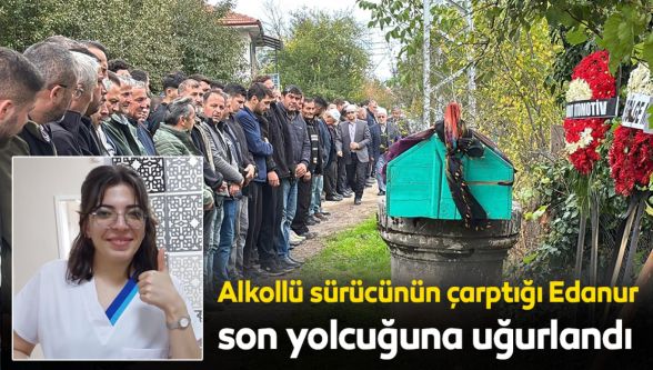 Alkollü sürücünün çarptığı Edanur, gözyaşlarıyla uğurlandı