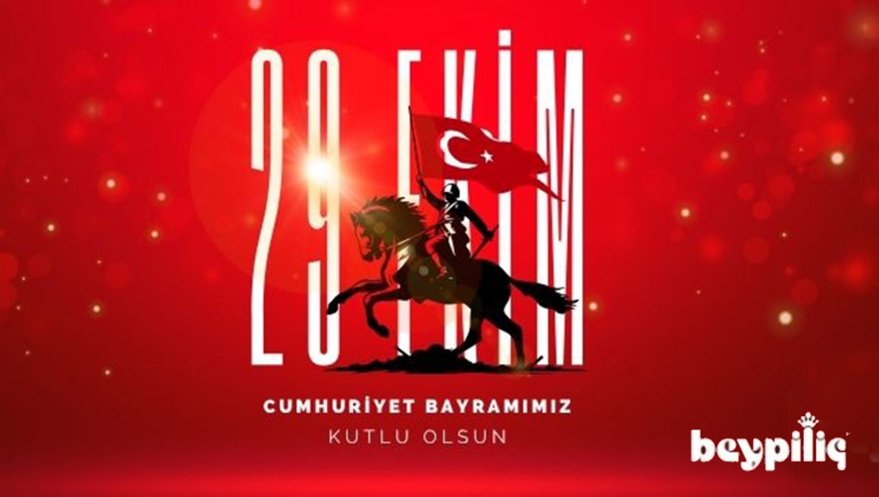 BEYPİLİÇ 29 EKİM CUMHURİYET BAYRAMINIZI KUTLAR