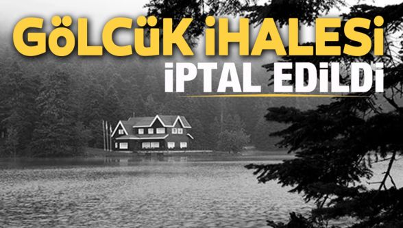 Gölcük ihalesi yine iptal edildi