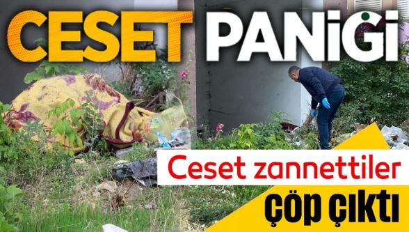 "Battaniyeye sarılmış ceset" ihbarı ekipleri harekete geçirdi
