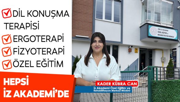 DİL KONUŞMA TERAPİSİ, ERGOTERAPİ, FİZYOTERAPİ VE ÖZEL EĞİTİM HEPSİ İZ AKADEMİ'DE