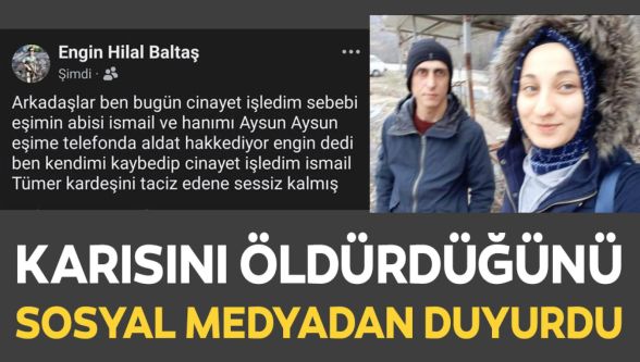 Bolu'da eşini öldüren zanlı, cinayeti sosyal medyadan itiraf etti