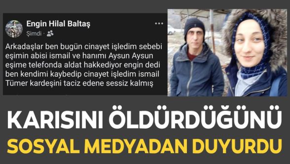 Bolu'da eşini öldüren zanlı, cinayeti sosyal medyadan itiraf etti