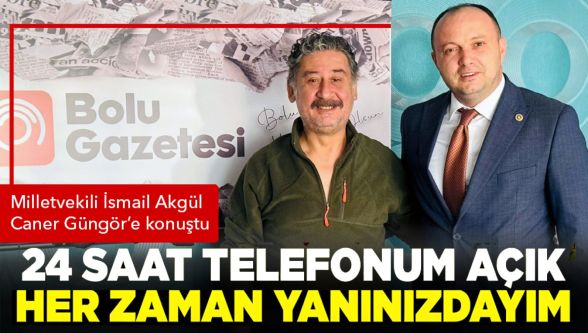 Bolu Milletvekili İsmail Akgül'den samimi açıklamalar