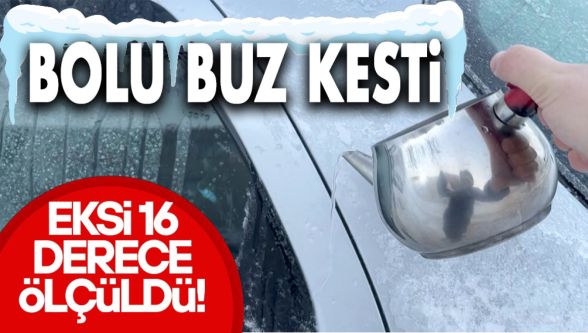 Bolu'da dondurucu soğuk: Termometreler eksi 16.2 dereceyi gördü