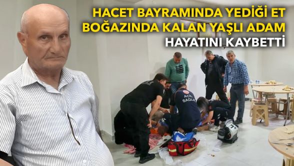 Hacet Bayramı'nda nefesi kesilen Sami Ayvaz, 2 ay süren tedavinin ardından hayatını kaybetti