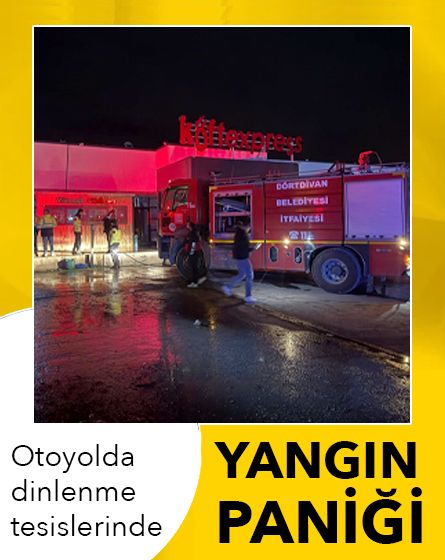 TEM Otoyolu Bolu geçişinde dinlenme tesisinde yangın paniği