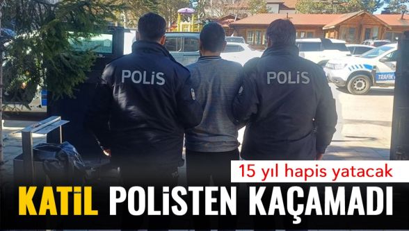 15 yıl hapis cezası bulunan hükümlü yakalandı