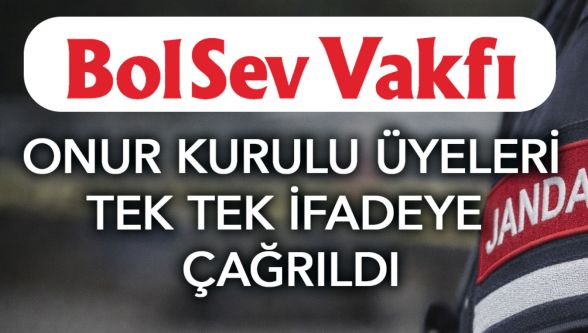 BOLSEV soruşturmasında yeni gelişme: Onur Kurulu üyelerinin ifadeleri alındı