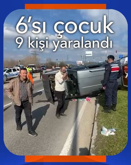 Bolu'da D-100'de feci kaza: 6'sı çocuk 9 kişi yaralandı