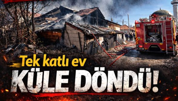 Bolu'da tek katlı ev çıkan yangında küle döndü
