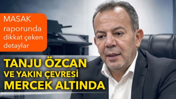 MASAK raporunda çarpıcı detaylar: Para trafiği, mama faturaları ve kripto iddiası