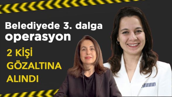 BOLSEV soruşturmasında yeni gelişme: 2 isim gözaltına alındı