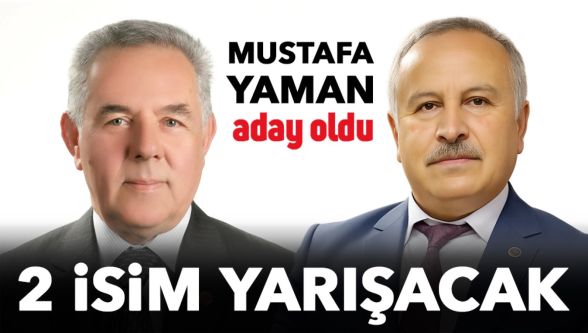Mustafa Yaman aday oldu